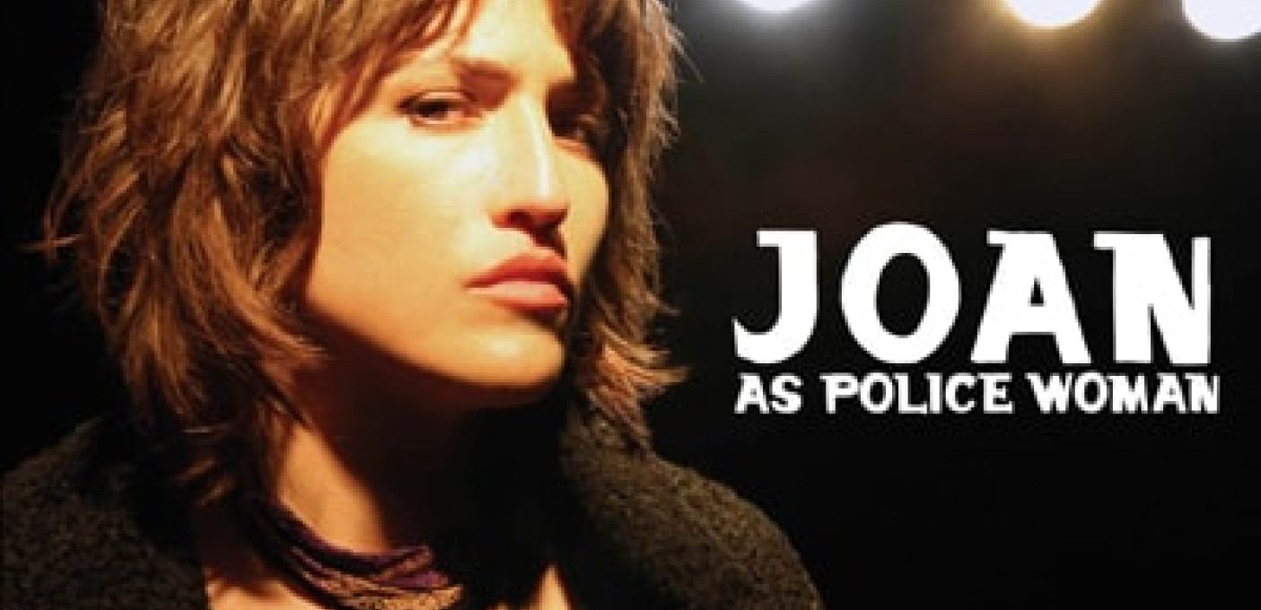 JOAN AS POLICEWOMAN + M. WARD - SOLD OUT!!!